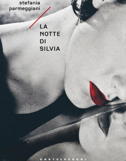 La notte di Silvia” di Stefania Parmeggiani in libreria dall’8 luglio